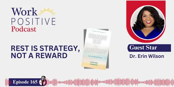 EP 165 | Rest Is Strategy, Not a Reward | Dr. Erin Wilson