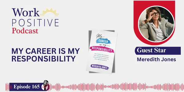 EP 168 | My Career Is My Responsibility | Meredith Jones
