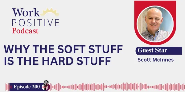 EP 200 | Why the Soft Stuff is the Hard Stuff | Scott McInnes