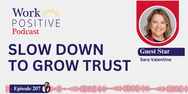 EP 207 | Slow Down to Grow Trust | Sara Valentine