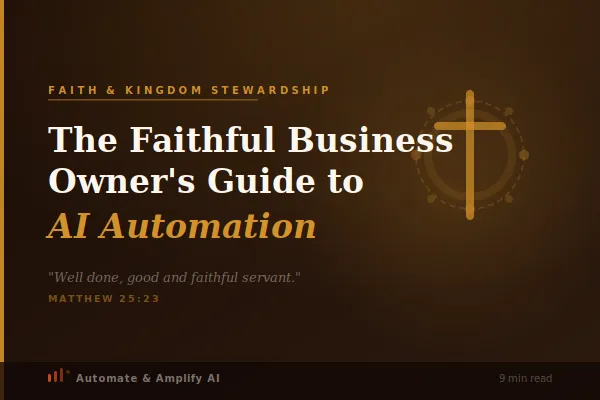 The Faithful Business Owner's Guide to AI Automation