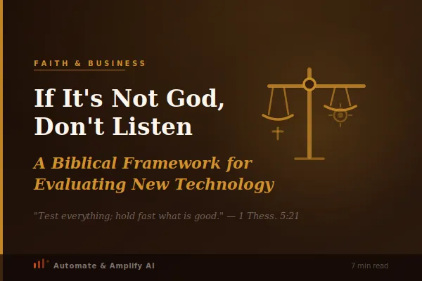 If It's Not God, Don't Listen: A Biblical Framework for Evaluating New Technology