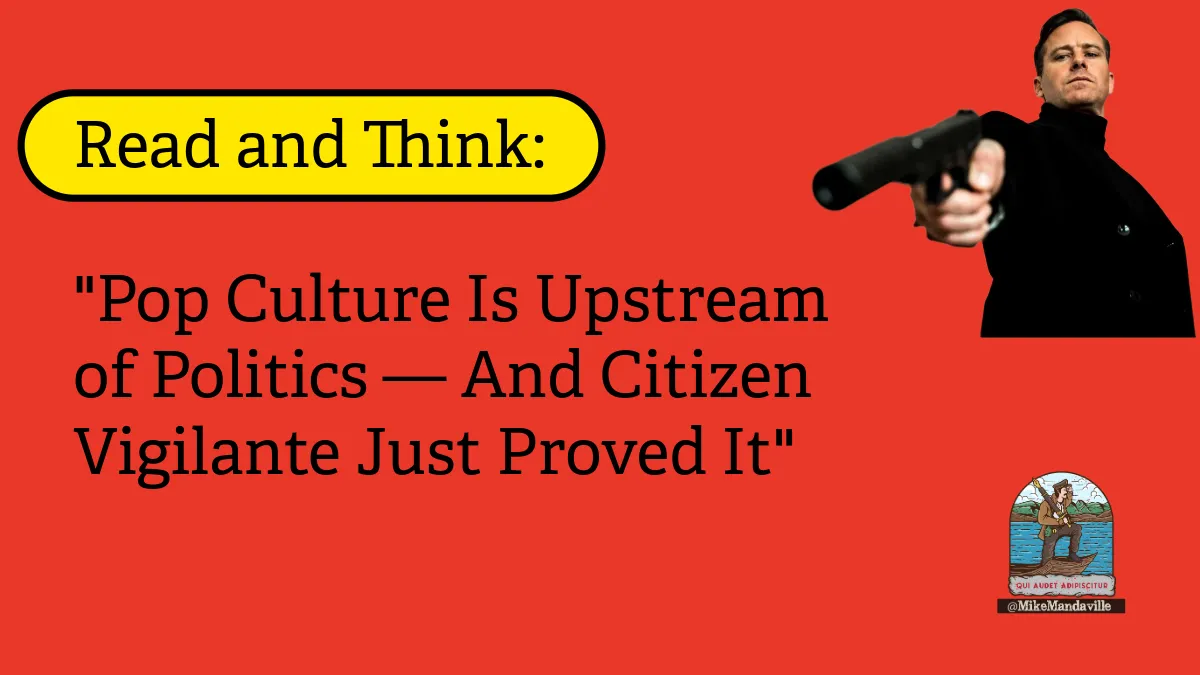 Pop culture is upstream of politics