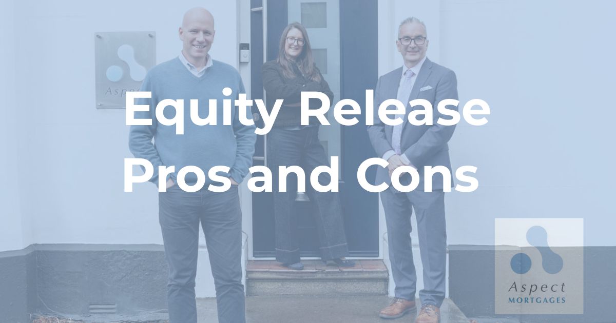 Equity Release Pros and Cons - What You Need to Know Before Deciding