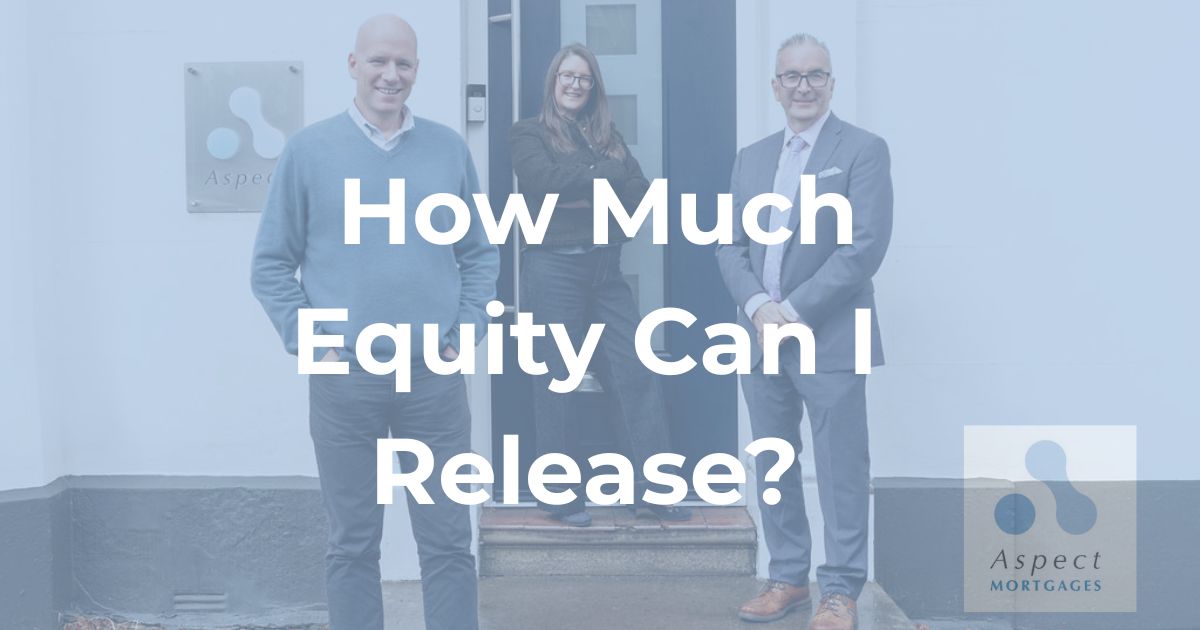 How Much Equity Can I Release From My Home?
