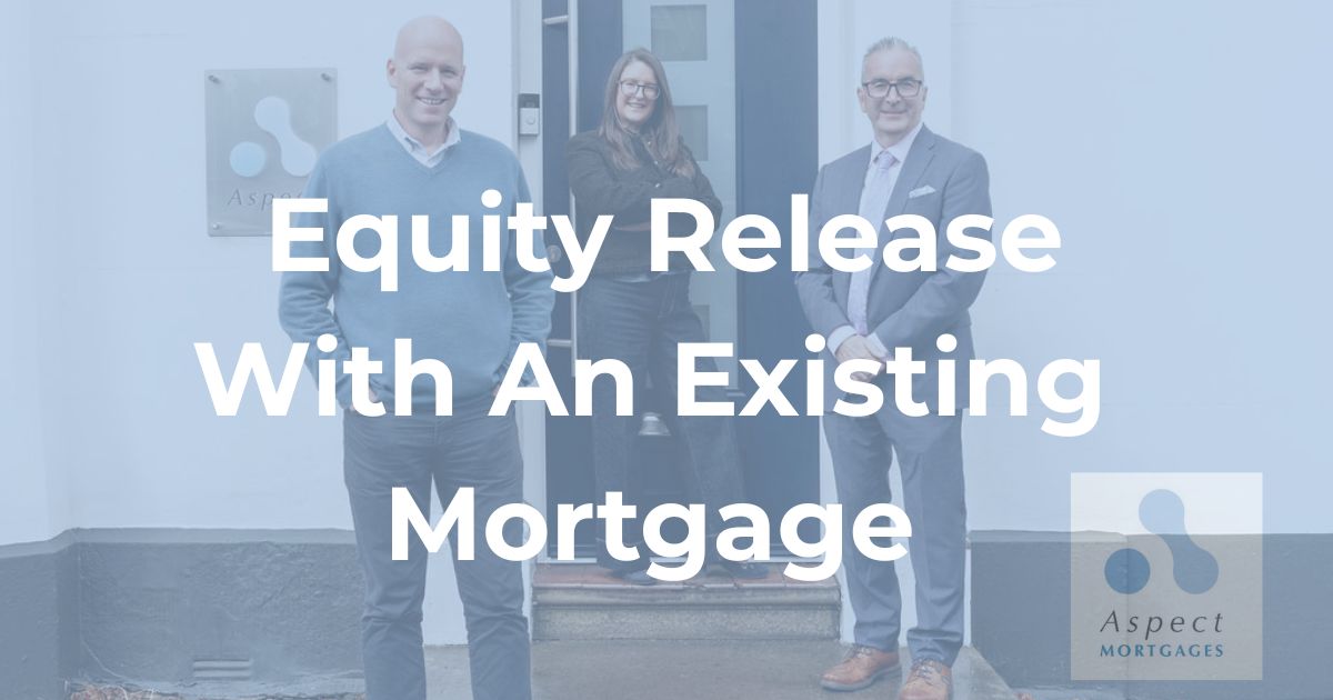 Can I Get Equity Release If I Still Have a Mortgage?