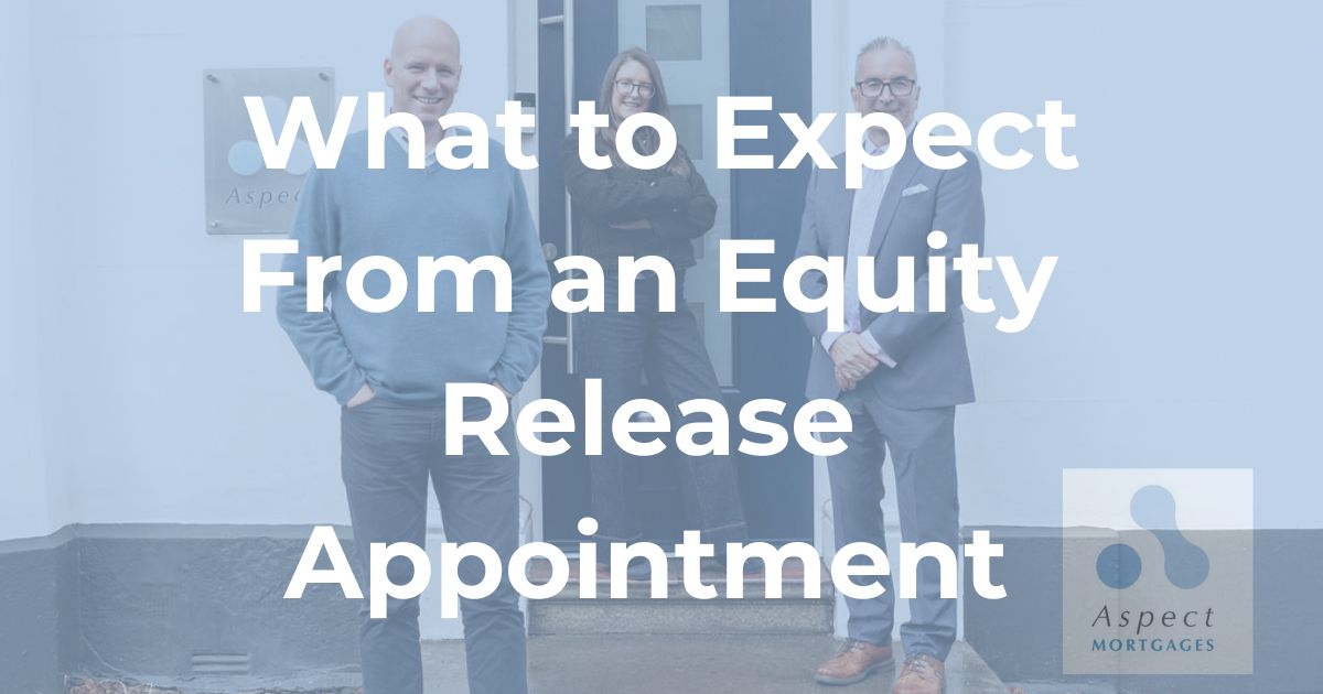 What to Expect From an Equity Release Appointment