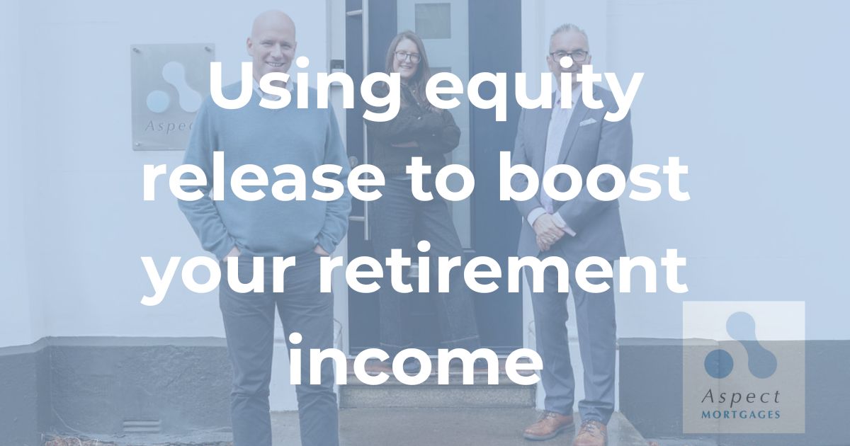 Using Equity Release to Boost Your Retirement Income