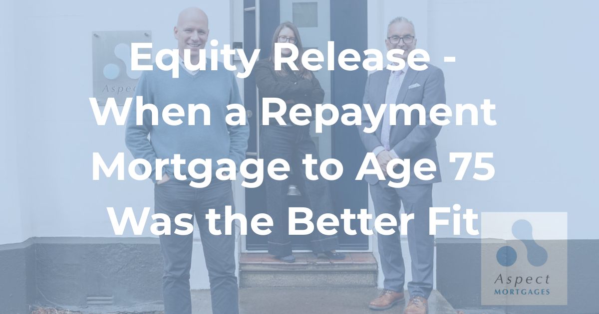 Title card: Equity Release - When a Repayment Mortgage to Age 75 Was the Better Fit