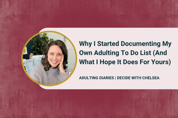 Portrait of Chelsea Fournier, next to text: "Why I Started Documenting My Own Adulting To Do List (And What I Hope It Does For Yours)."