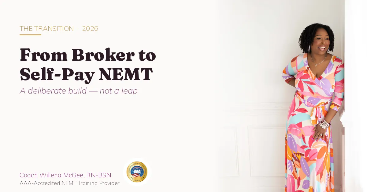 From broker to self-pay NEMT transition — Coach Willena McGee, RN-BSN, AAA-Accredited NEMT Training Provider