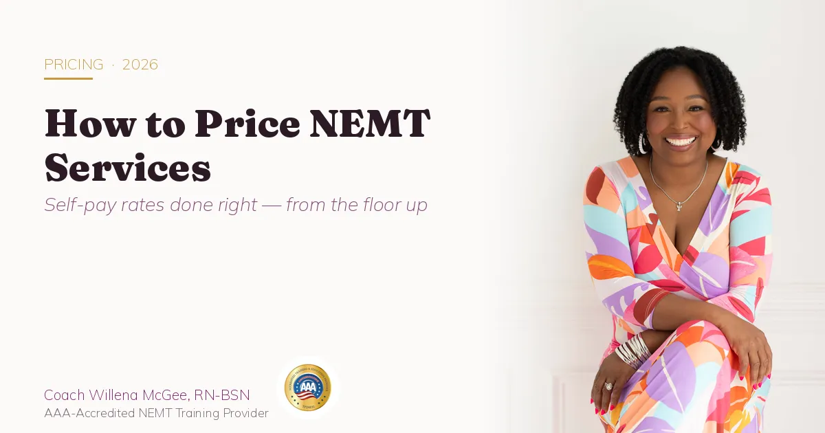 How to price NEMT services — self-pay rates from the floor up, Coach Willena McGee, RN-BSN