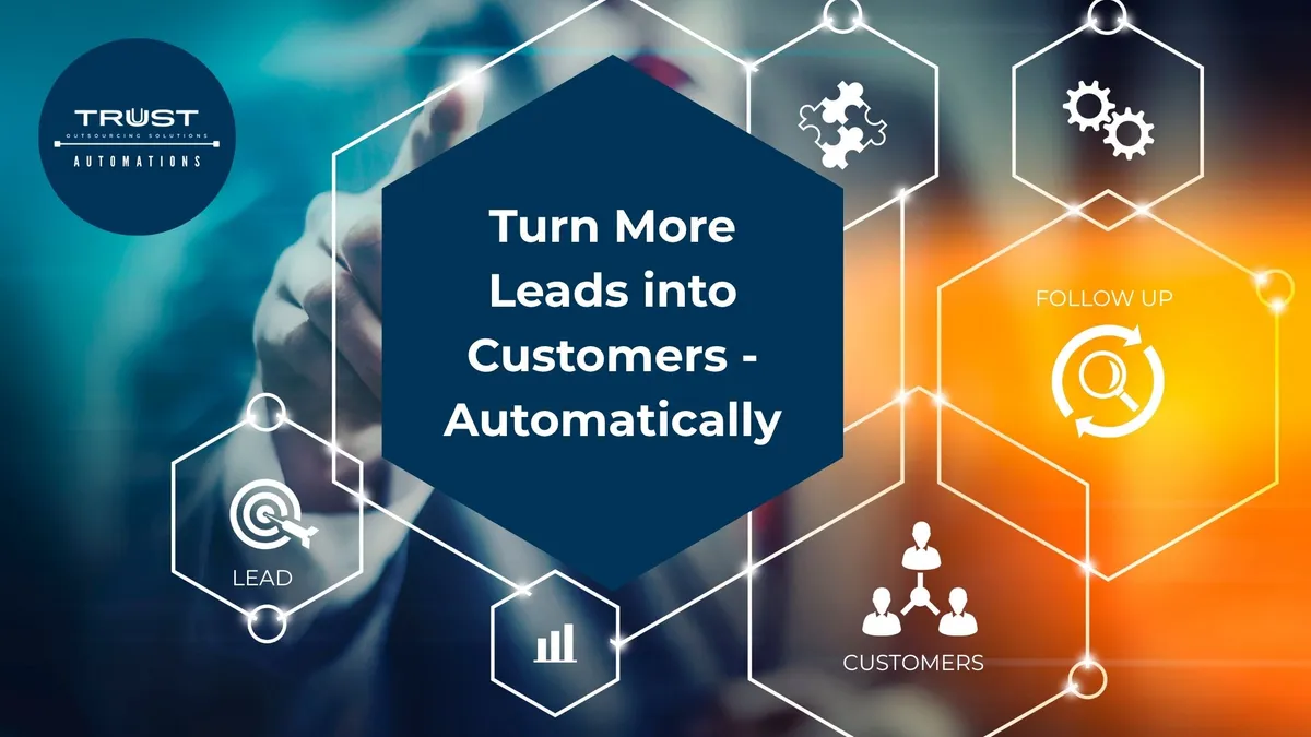 Turn More Leads into Customers - Automatically