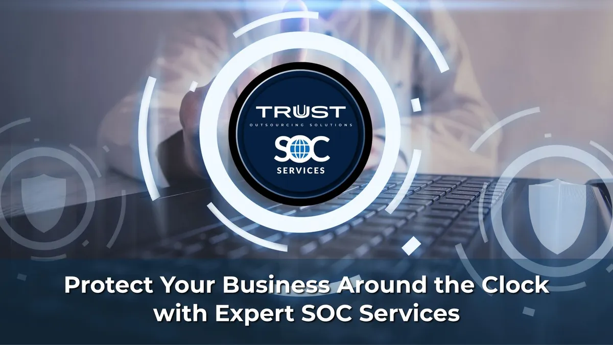 Protect Your Business Around the Clock with Expert SOC Services