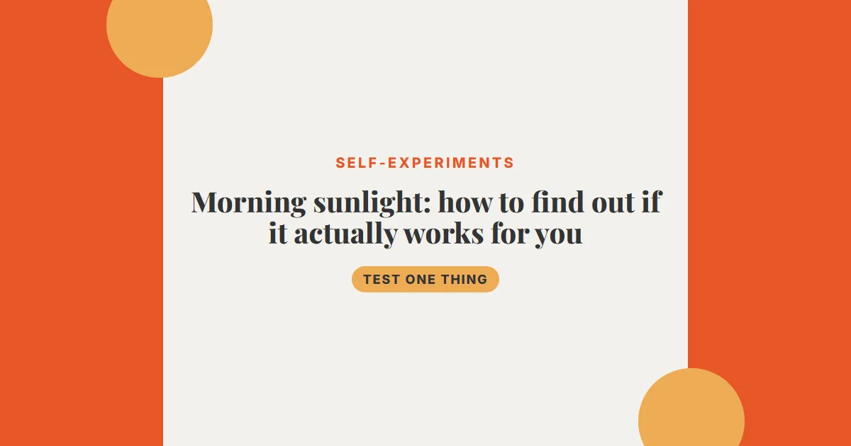 Morning sunlight: how to find out if it actually works for you