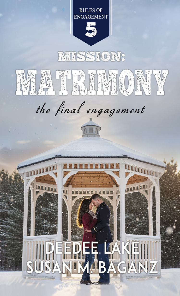 Mission: Matrimony — The Final Engagement book cover by DeeDee Lake and Susan M. Baganz, Book 5 in the Rules of Engagement series