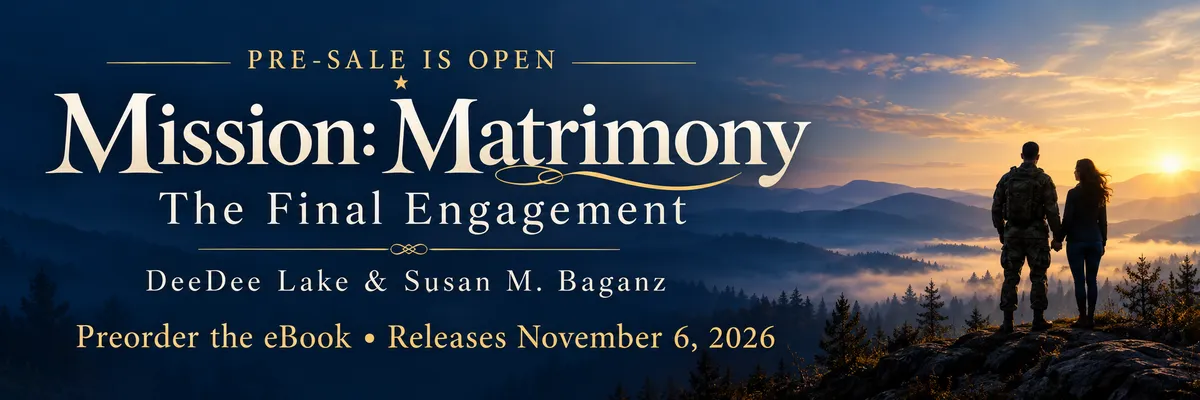 Mission: Matrimony — The Final Engagement presale banner in navy blue and gold, featuring a military couple holding hands overlooking misty mountains at sunrise. By DeeDee Lake and Susan M. Baganz. Preorder the eBook; releases November 6, 2026.