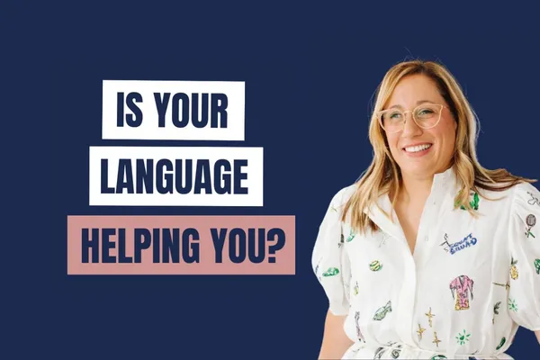 Ep 97 | Hard on Yourself or Stuck in Your Head → Is Your Language Helping You?