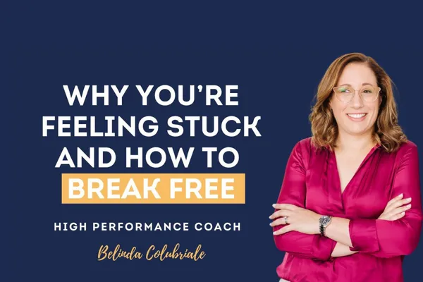 Ep 83 | Why You’re Feeling Stuck & How to Break Free