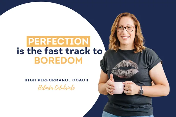 EP 62 | Perfection is the fast track to BOREDOM 
