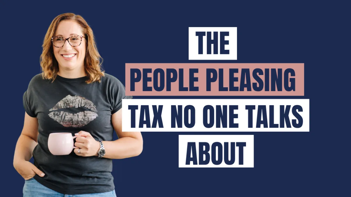 Ep 101 | The People Pleasing Tax No One Talks About