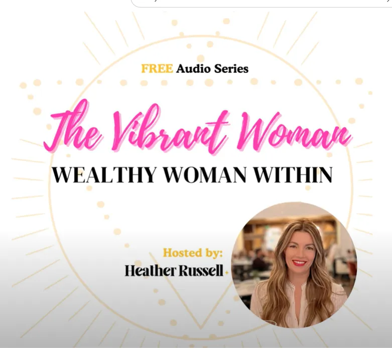 Image of The Vibrant Woman Wealthy Woman Within Audio Series hosted by Heather Russell and guest Kathy Baldwin