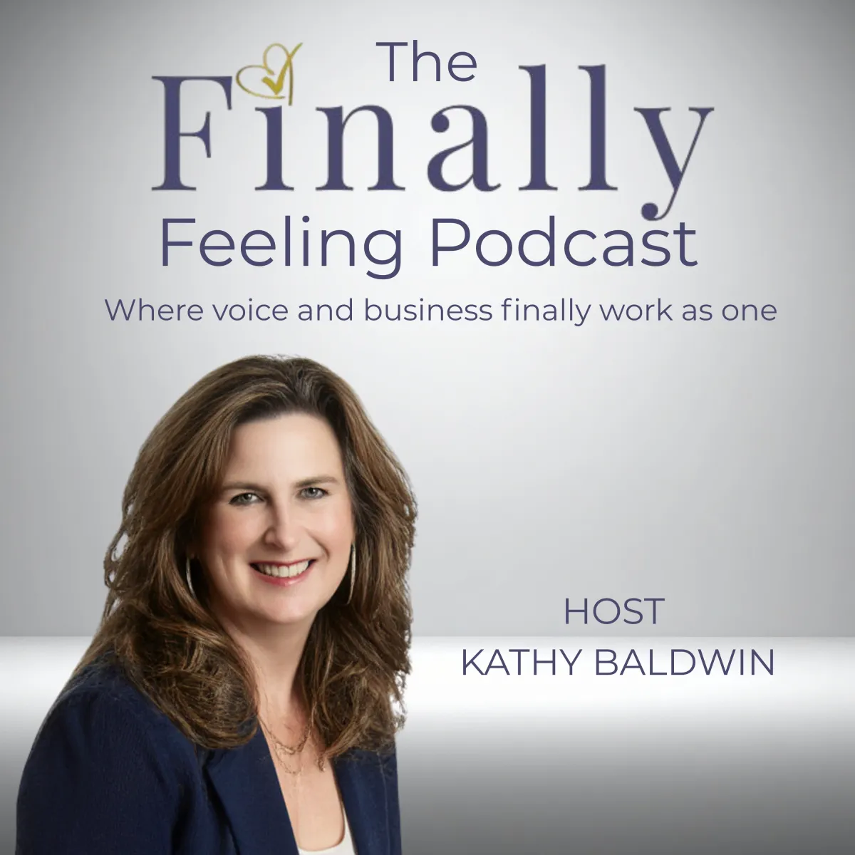 The Finally Feeling Podcast Where voice and business finally work as one