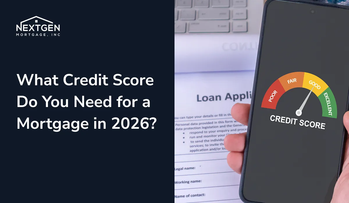 What Credit Score Do You Need for a Mortgage in 2026?