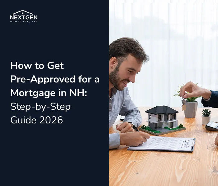How to Get Pre-Approved for a Mortgage in NH: Step-by-Step Guide 2026