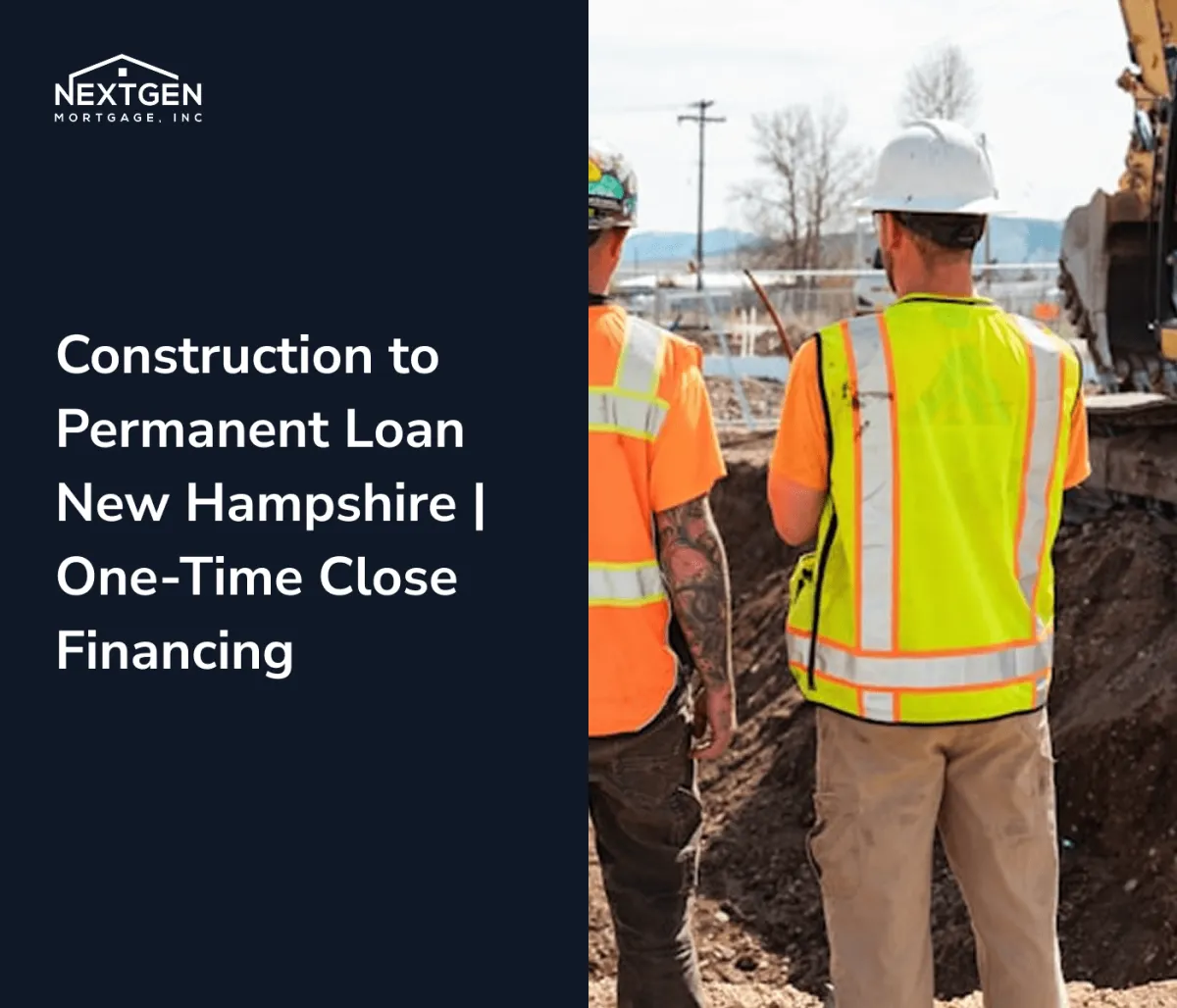 Construction to Permanent Loan New Hampshire