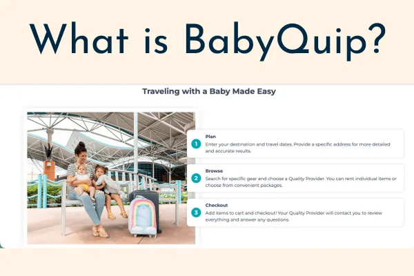 Infographic titled "What is BabyQuip?" with the subheading "Traveling with a Baby Made Easy." A mother sits with two young children and a colorful suitcase in an airport. Three steps are listed: Plan, enter your destination and travel dates; Browse, search for gear and choose a Quality Provider; Checkout, add items to cart and your Quality Provider will contact you.