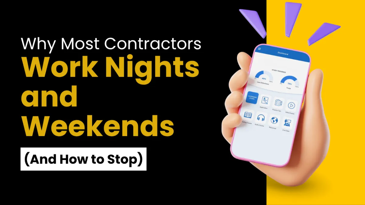 Why Most Contractors Work Nights and Weekends (And How to Stop)