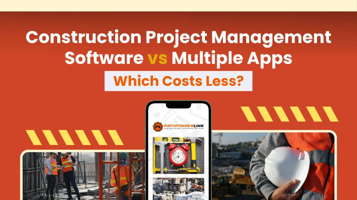 Construction Project Management Software vs Multiple Apps: Which Costs Less?