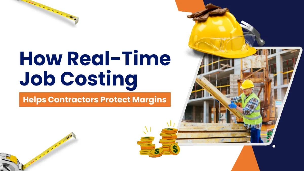 How Real-Time Job Costing Helps Contractors Protect Margins
