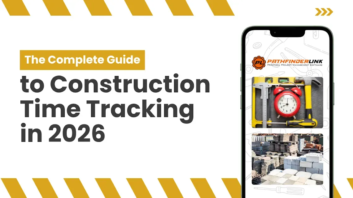 The Complete Guide to Construction Time Tracking in 2026