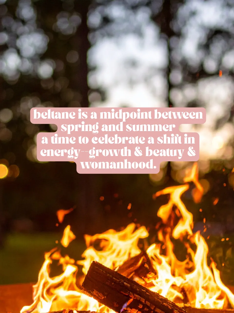 Beltane is a Fire Festival - and a perfect exciuse for a girls night