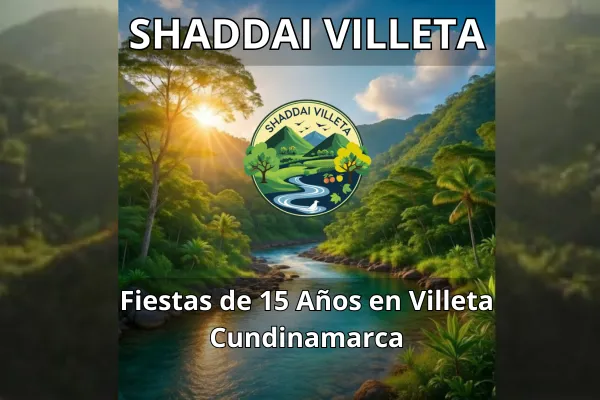 Fiestas de 15 Años en Villeta Cundinamarca: Explora Shaddai Villeta