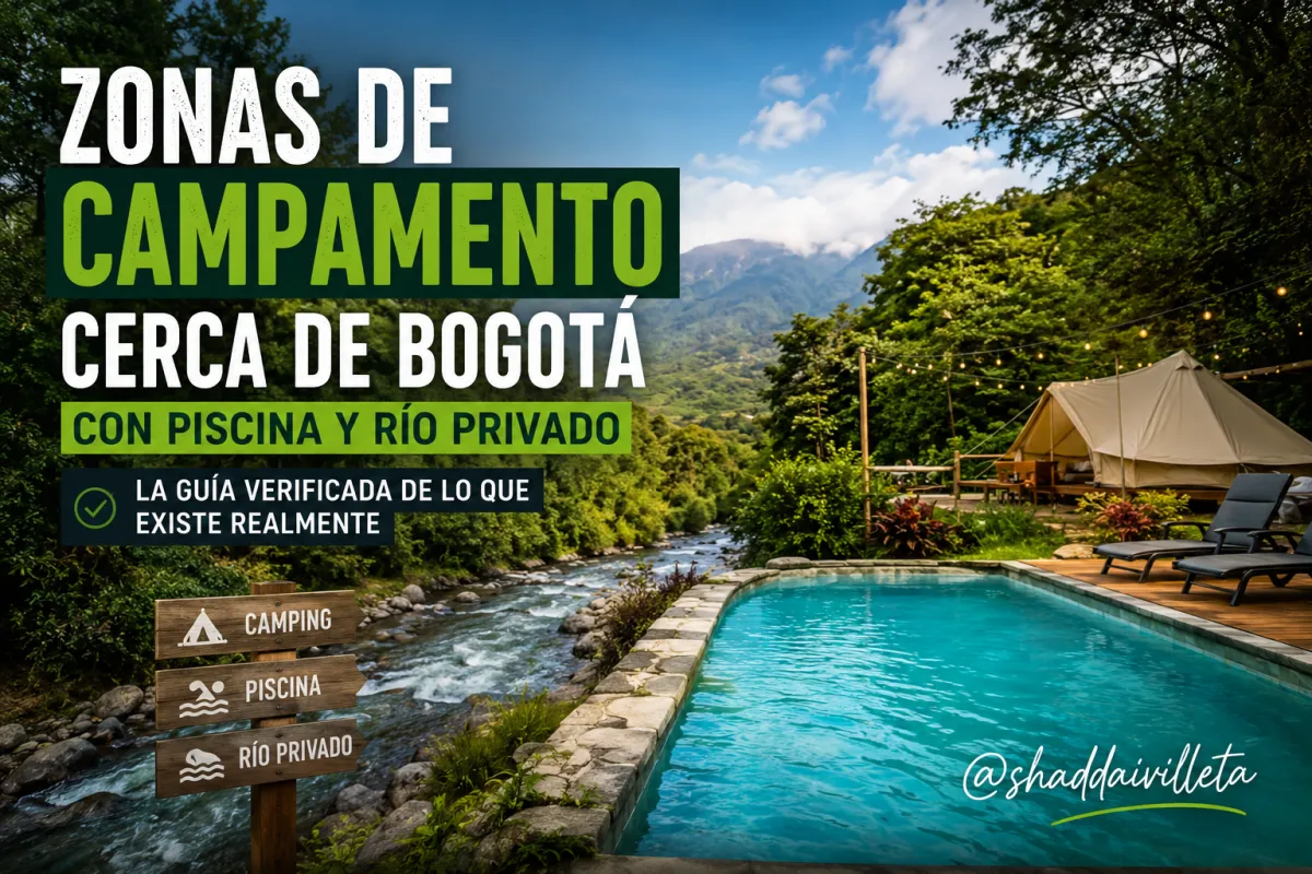 Zonas de campamento cerca de Bogotá con piscina y río privado: la guía verificada de lo que existe realmente