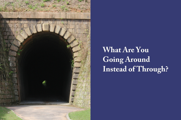 What Are You Going Around Instead of Through?