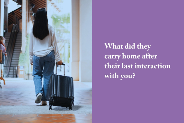 What did they carry home after their last interaction with you?