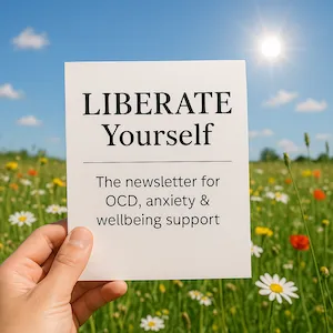 LIBERATE Yourself Newsletter – expert tips and support for OCD and anxiety