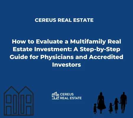 How to evaluate a multifamily real estate investment with a due diligence checklist for physicians and accredited investors.