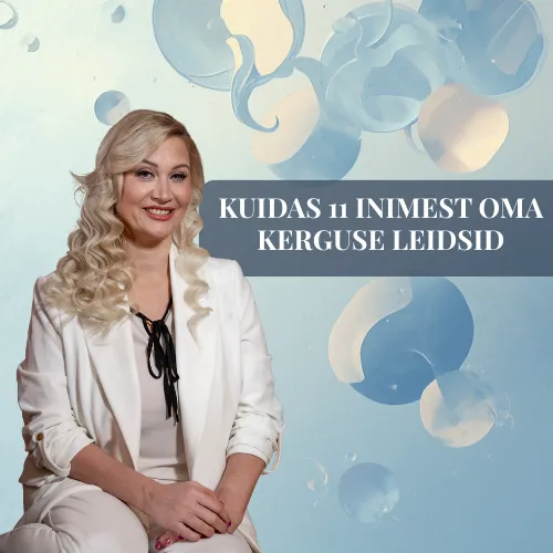 11 inimest, kes valisid kerguse, rõõmu ja enese armastamise