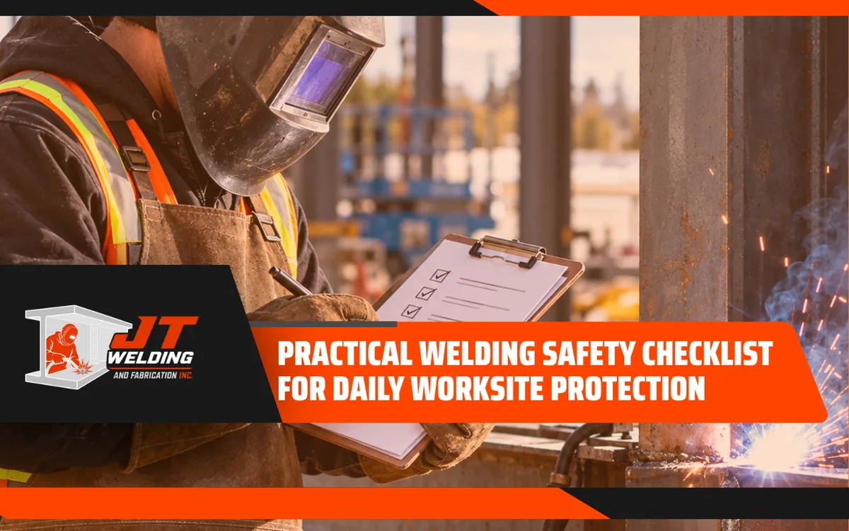 Practical Welding Safety Checklist for Daily Worksite Protection