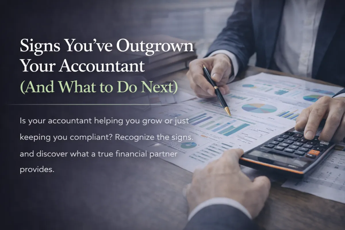 Signs You’ve Outgrown Your Accountant (And What to Do Next)