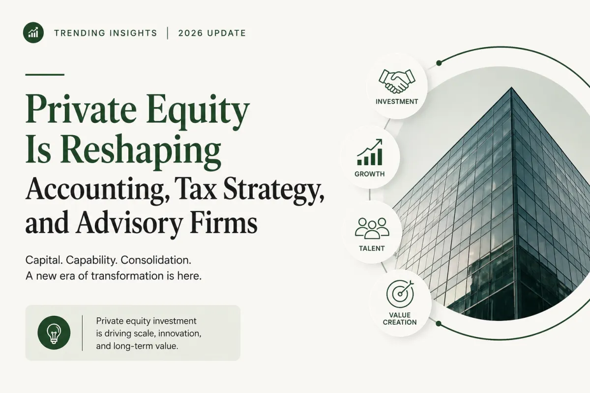 Private Equity Is Reshaping Accounting, Tax Strategy, and Advisory Firms