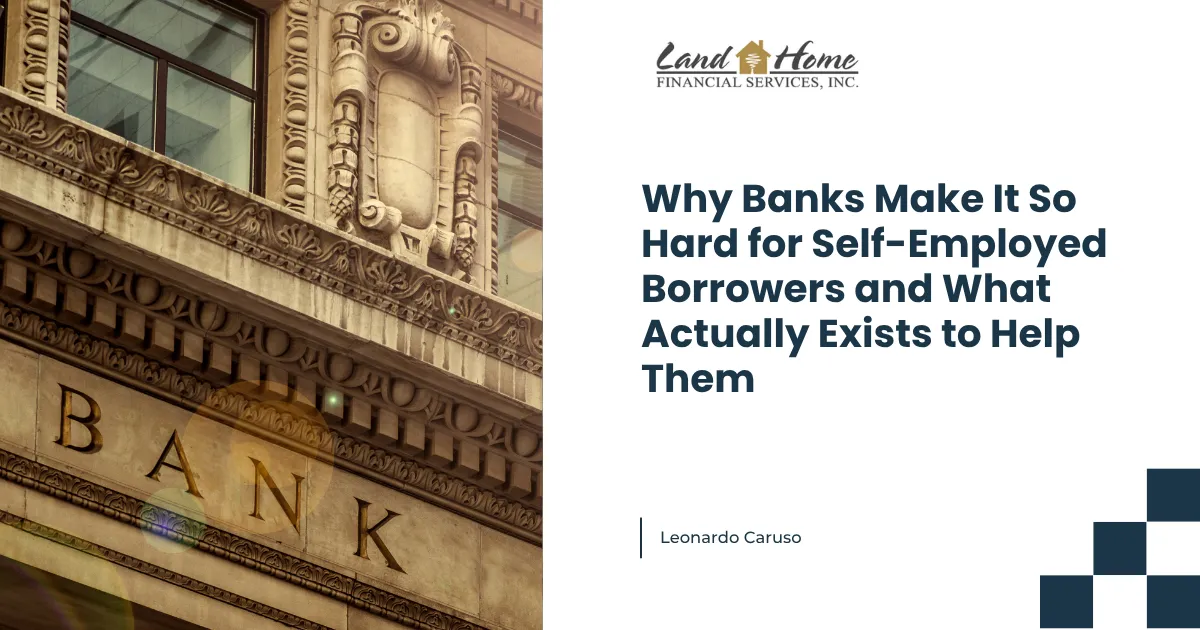 Why Banks Make It So Hard for Self-Employed Borrowers and What Actually Exists to Help Them