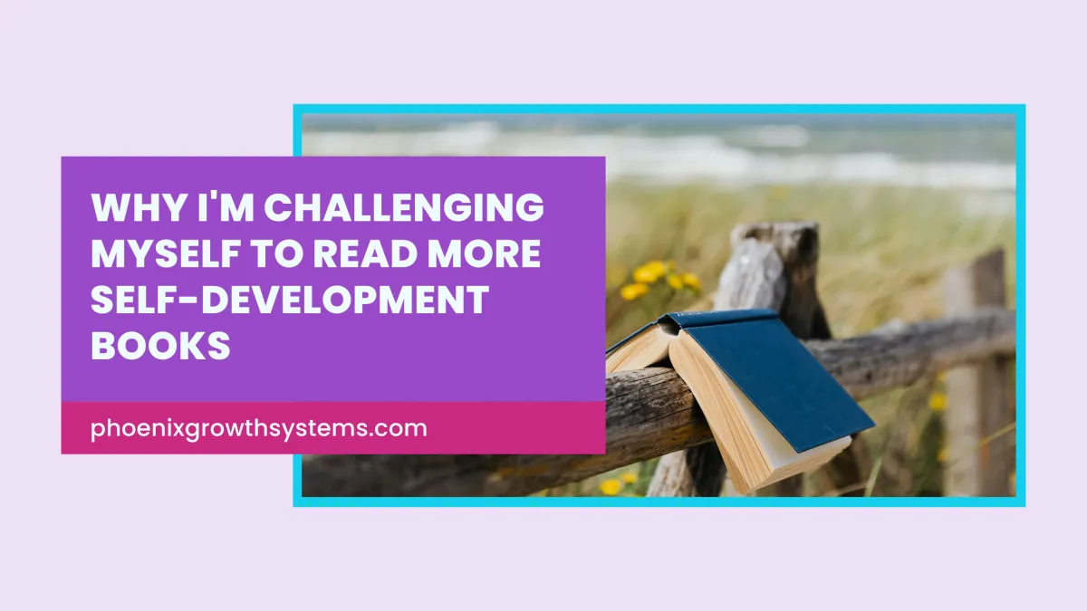 Why I'm Challenging Myself to Read More Self-Development Books