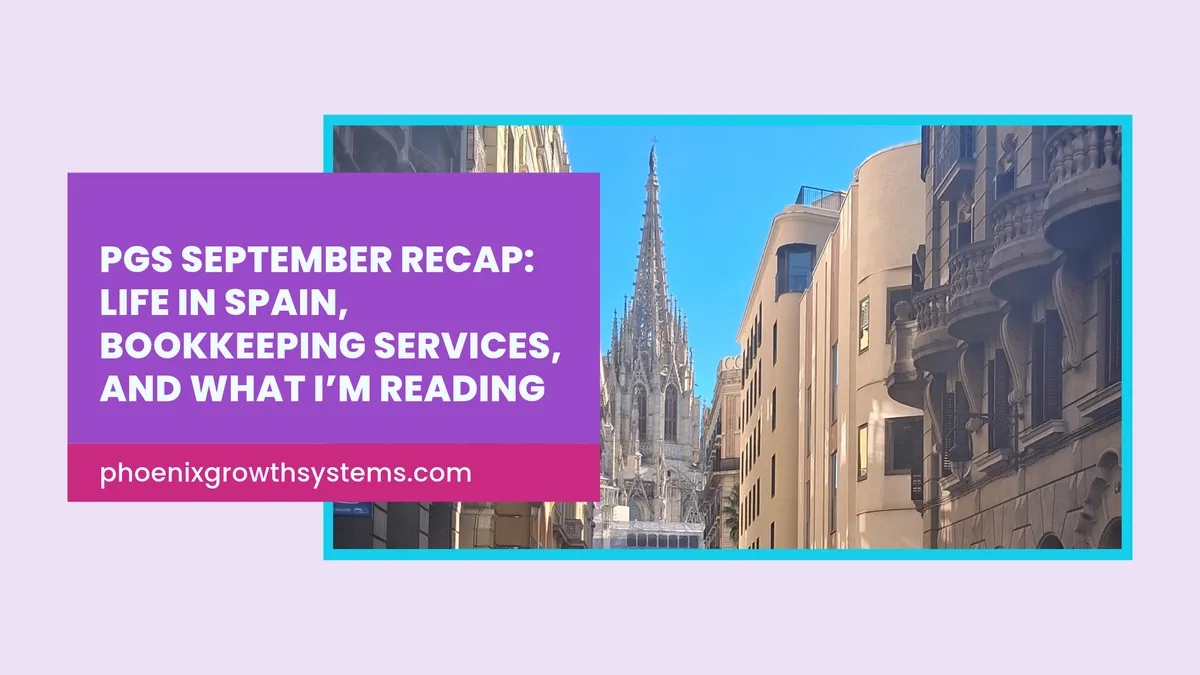 PGS September Recap: life in Spain, bookkeeping services, and what I’m reading
