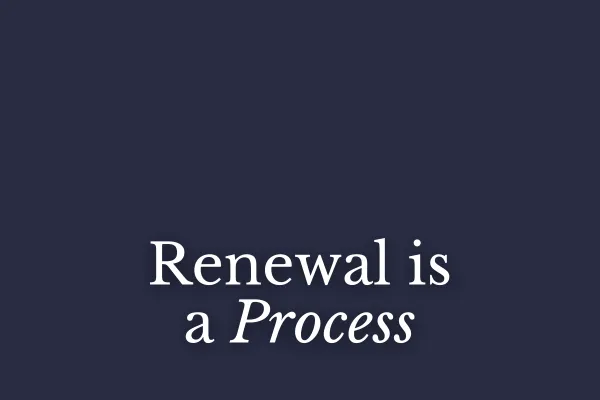 Renewal Is a Process